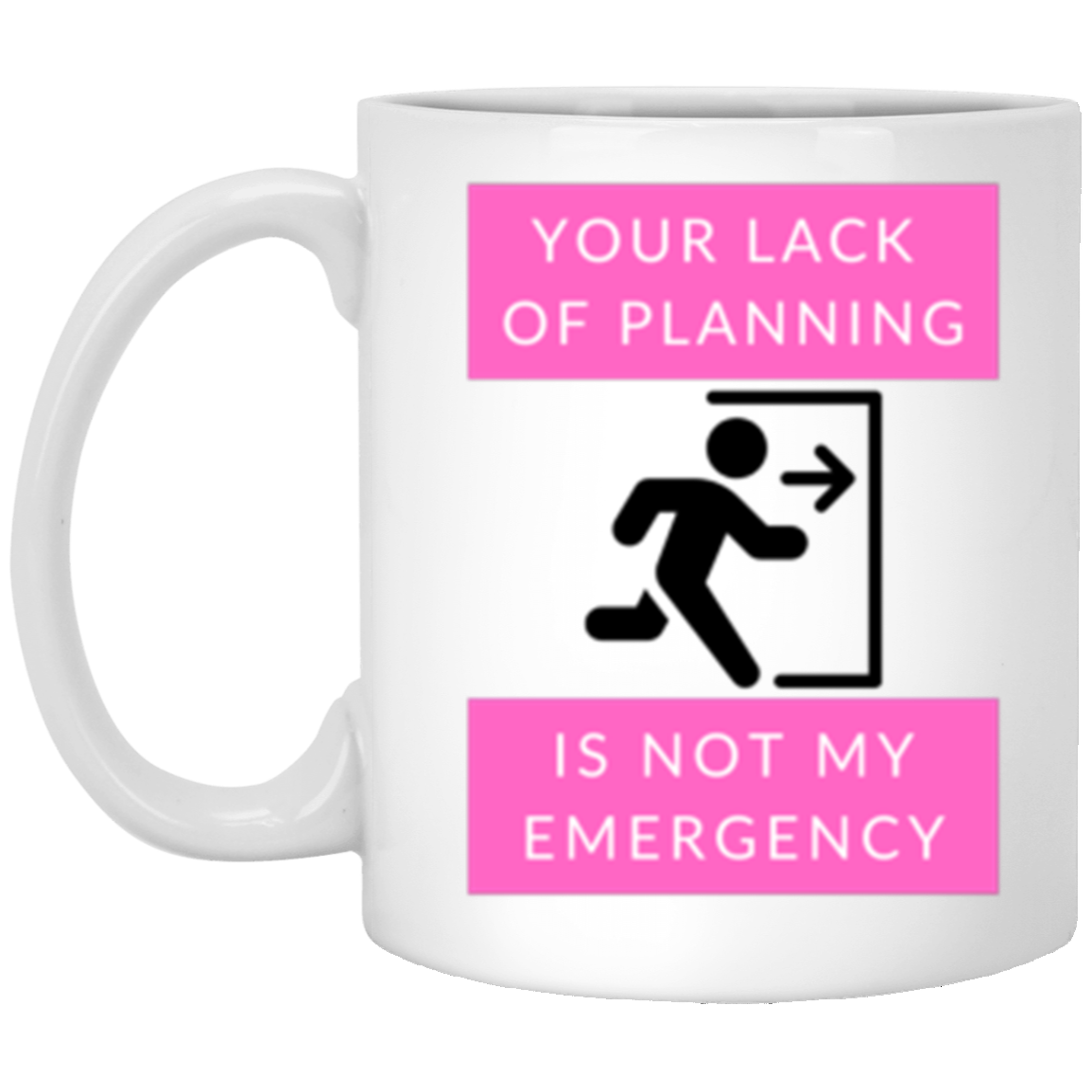 "Not My Emergency" 11oz. High Gloss Ceramic Mugs