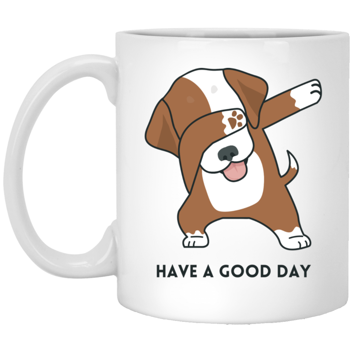 Have A Good Day Dog 11 oz. Mug