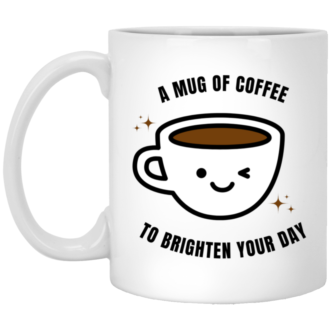 Coffee Brighten Your Day 11 oz. White Mug