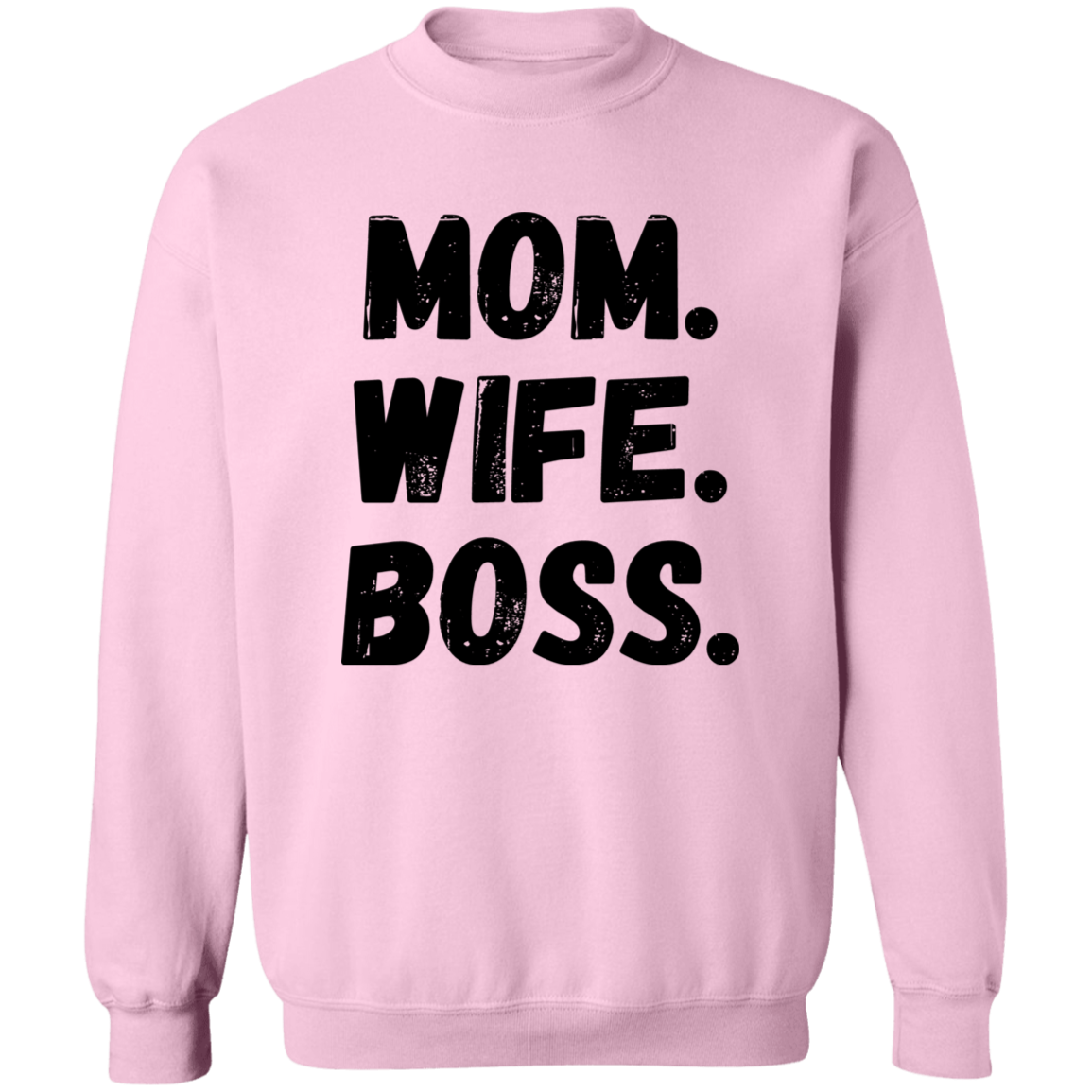 Mom. Wife. Boss. Pullover Sweatshirt