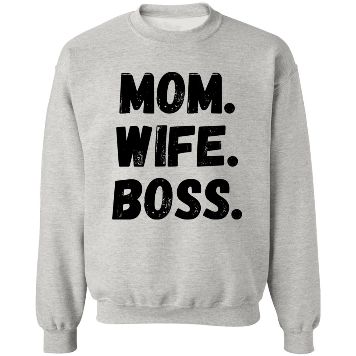 Mom. Wife. Boss. Pullover Sweatshirt