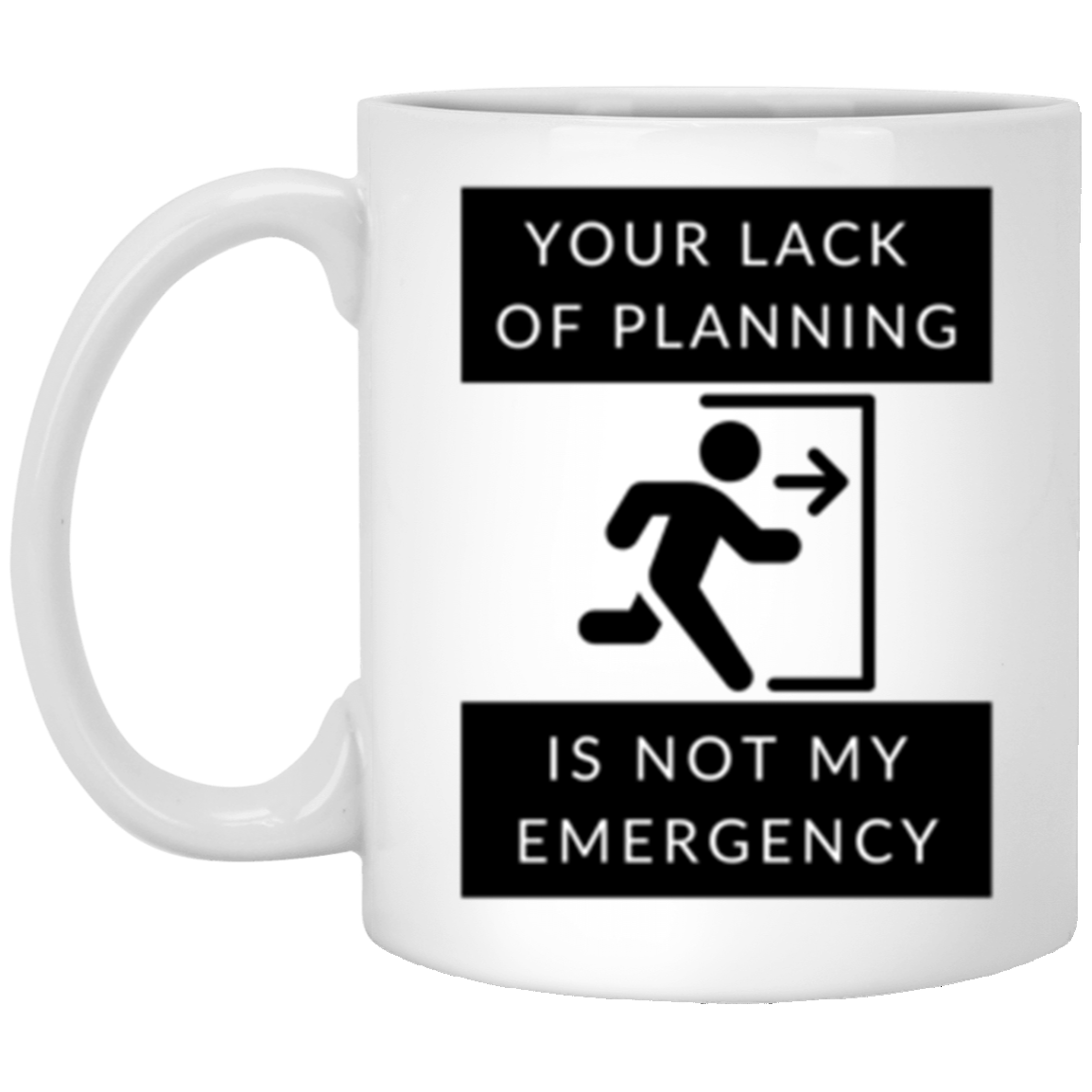 "Not My Emergency" 11oz. High Gloss Ceramic Mugs