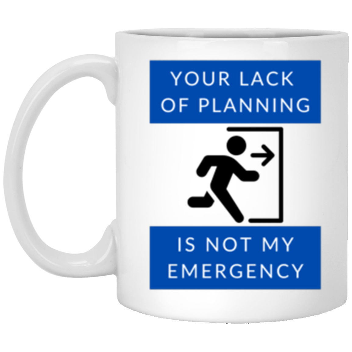"Not My Emergency" 11oz. High Gloss Ceramic Mugs