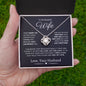 Gift For My Beautiful Wife | Love Knot Necklace | Can't Live Without You | Spouse | Love, Your Husband