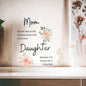 Gift For Mom | "I Am Lucky To Be Your Daughter" Acrylic Plaque