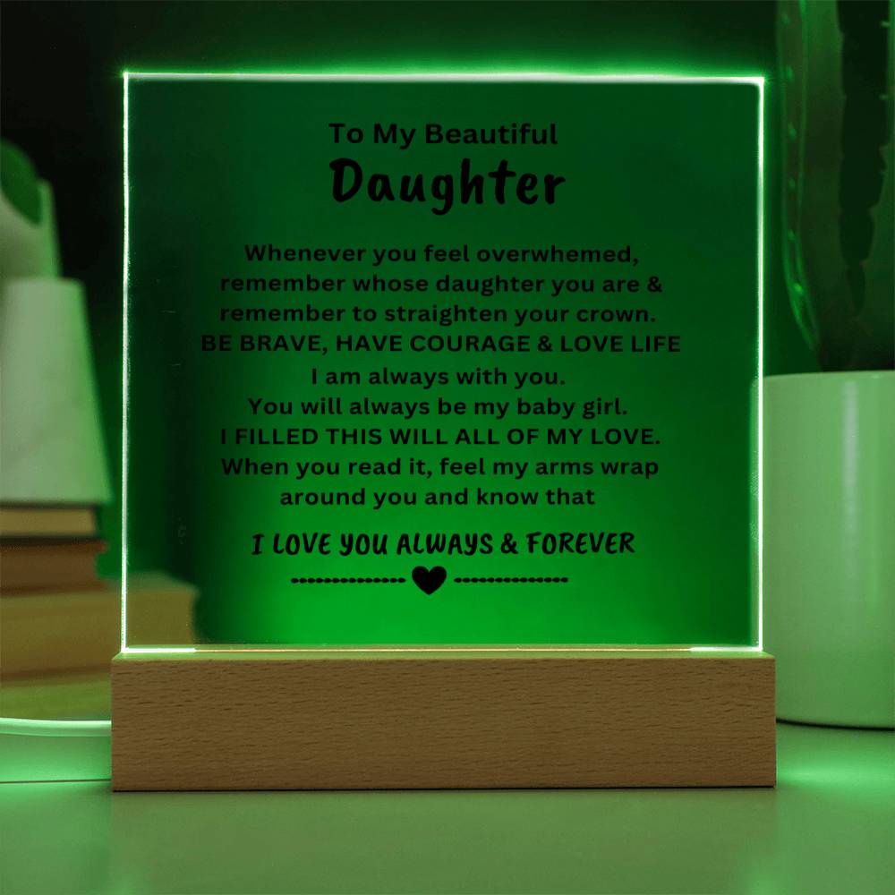 For My Beautiful Daugther | Square Acrylic Plaque | You Will Always Be.......LOVE, ALWAYS