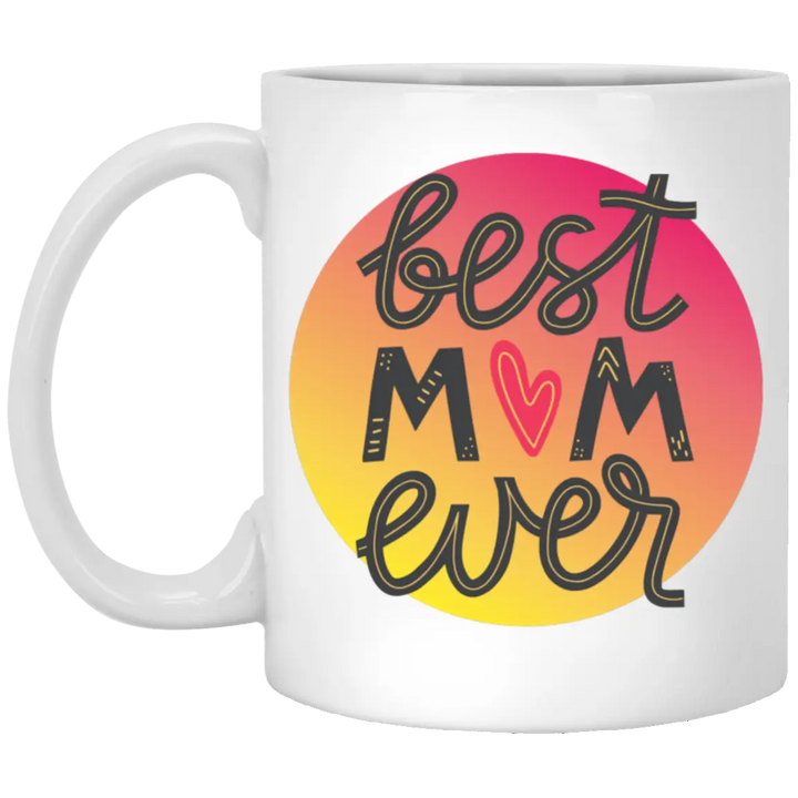 Best Mom Ever Mug for Coffee
