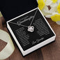 To My Beautiful Granddaughter | Love Knot Necklace | Always Be Brave | Love, Grandpa