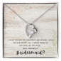 Will You Be My Bridesmaid? | Forever Love Necklace