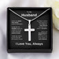 To My Husband | Steel Cross Necklace | I Love You, Always