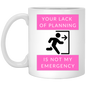 "Not My Emergency" 11oz. High Gloss Ceramic Mugs