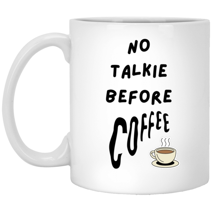 No Talkie Before Coffee 11 oz.  Mug