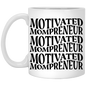 Motivated Mompreneur  11 oz.  Mug