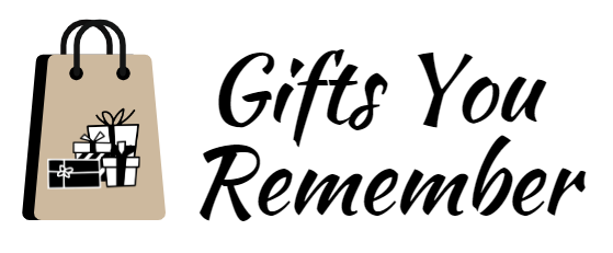GIFTS YOU REMEMBER