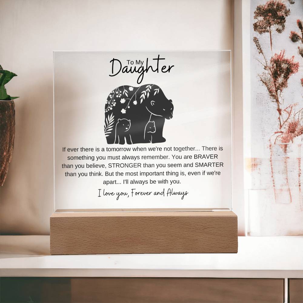 To My Daughter | Square Acrylic Plaque | I Love You Forever and Always