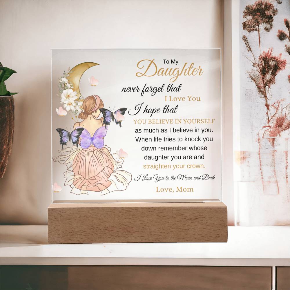 For My  Daugther | Square Acrylic Plaque | Never Forget That I Love You