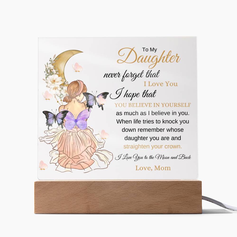 For My  Daugther | Square Acrylic Plaque | Never Forget That I Love You