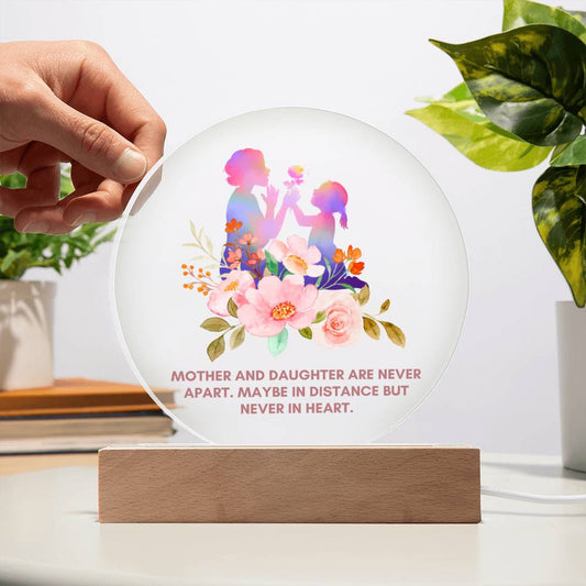 Gift For Mom or Daughter | "Apart In Distance But Never In Heart" Acrylic Plaque