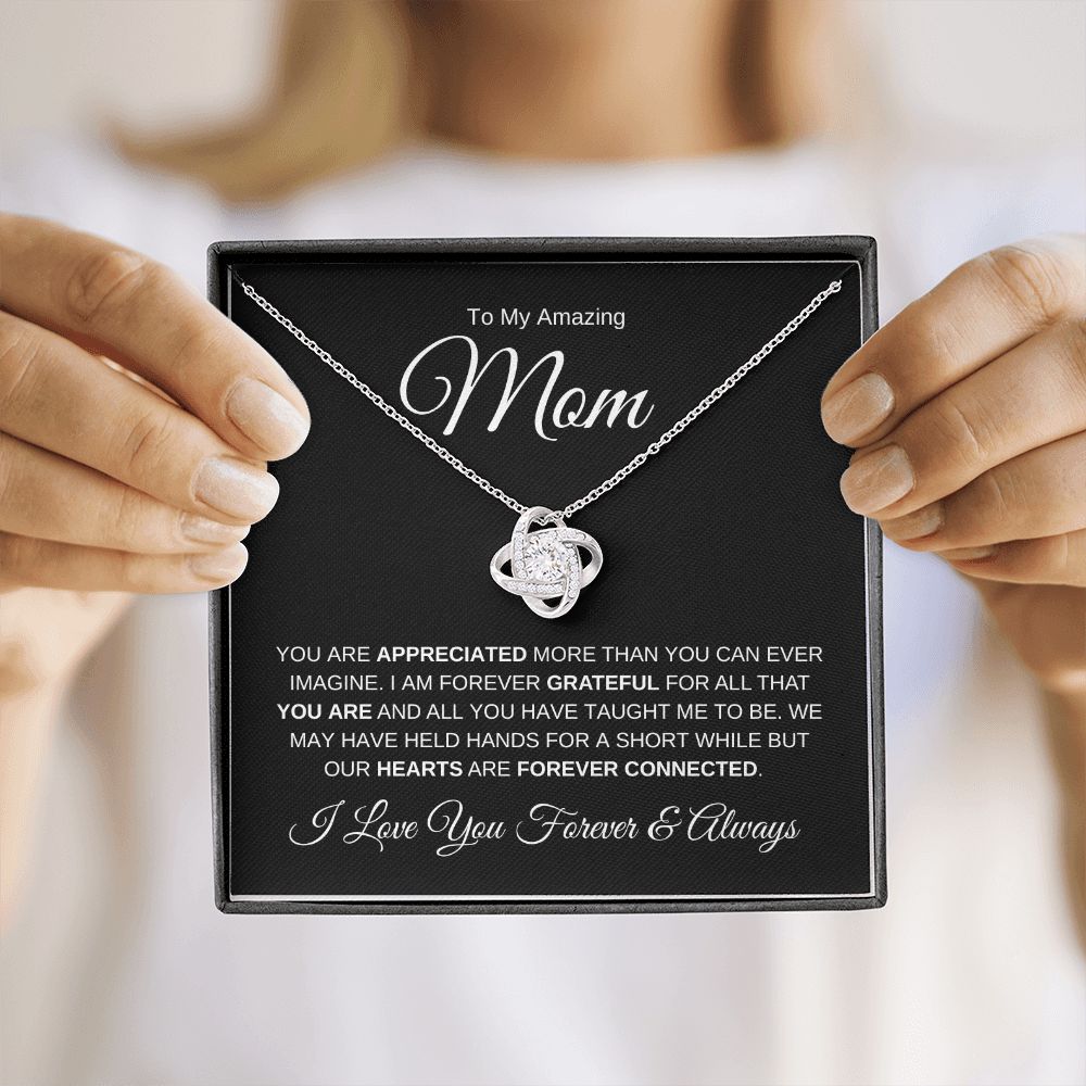 To My Amazing Mom | Love Knot Necklace | Appreciated & Grateful | Love Always