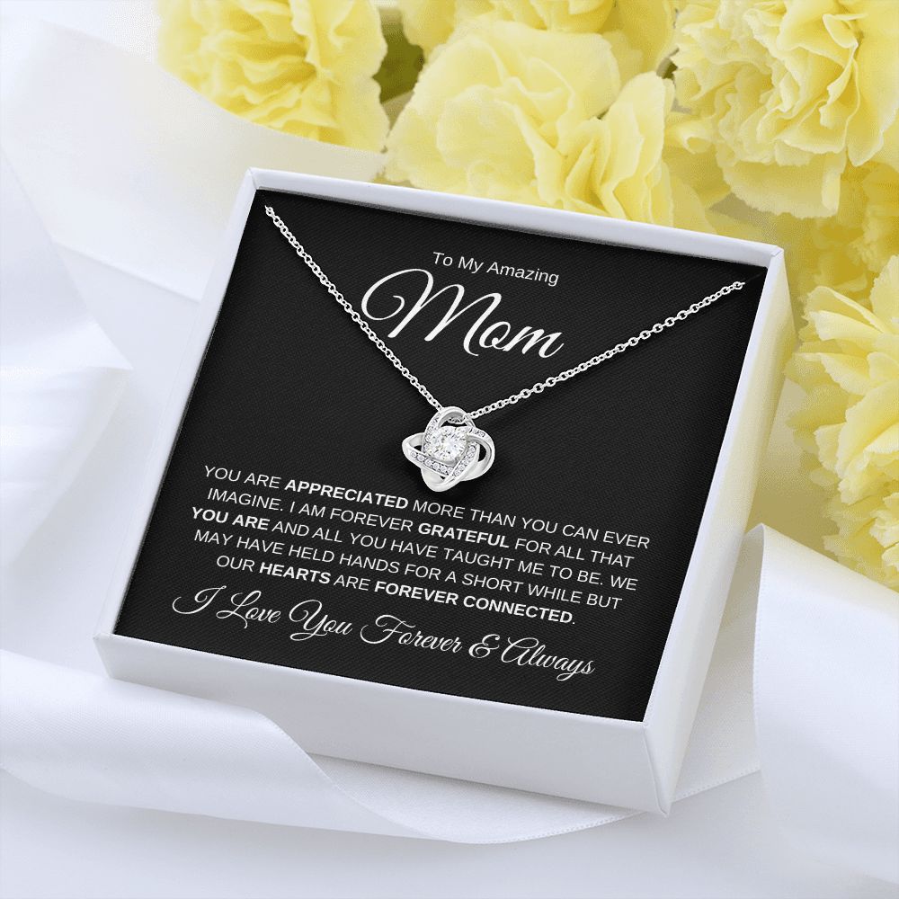 To My Amazing Mom | Love Knot Necklace | Appreciated & Grateful | Love Always