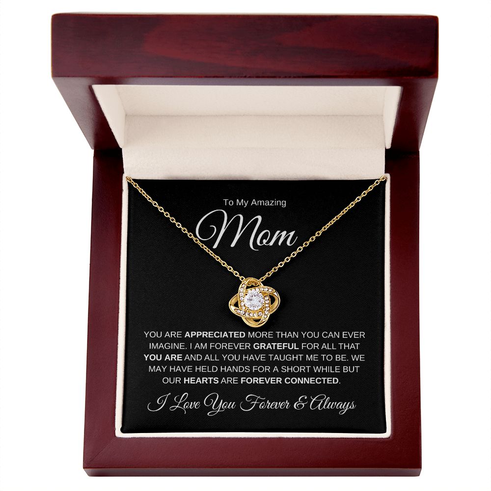 To My Amazing Mom | Love Knot Necklace | Appreciated & Grateful | Love Always